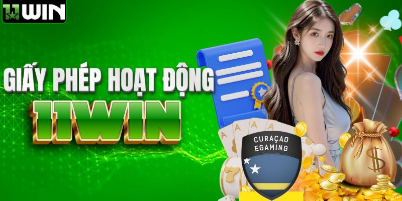 Chứng nhận pháp lý của nhà cái 11WIN
