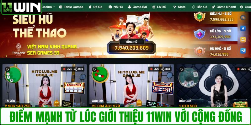 Điểm mạnh từ lúc giới thiệu 11WIN với cộng đồng