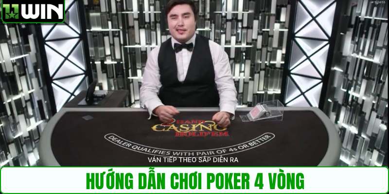 Hướng dẫn chơi Poker 4 vòng