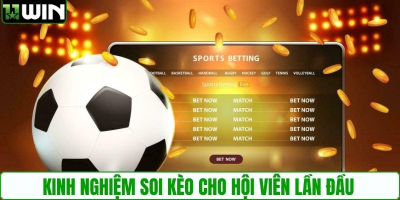 Kinh nghiệm soi kèo cho hội viên lần đầu trải nghiệm