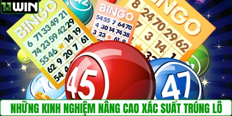 Những kinh nghiệm nâng cao xác suất trúng lô