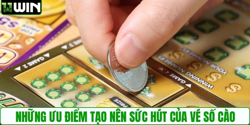 Những ưu điểm tạo nên sức hút của vé số cào