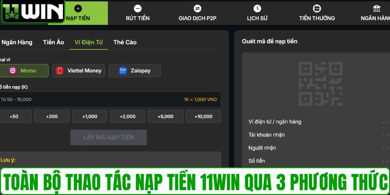 Toàn bộ thao tác nạp tiền 11WIN qua 3 phương thức