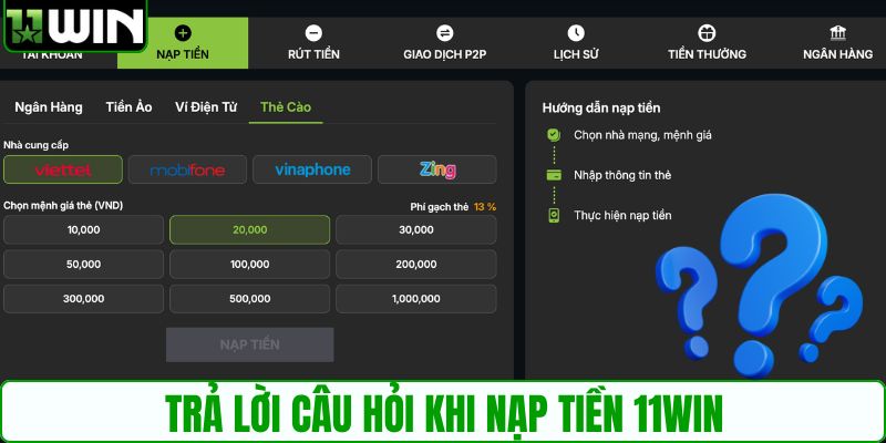 Trả lời câu hỏi khi nạp tiền 11WIN
