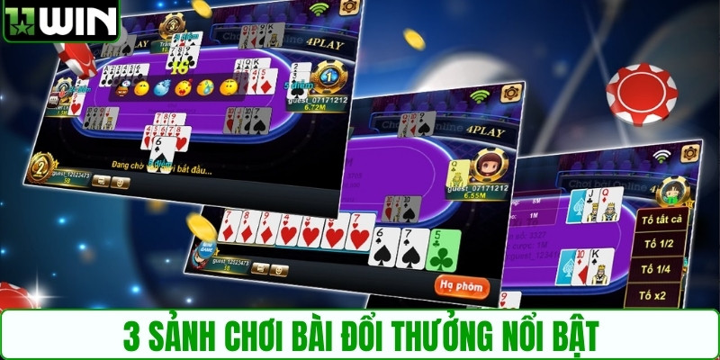 3 sảnh chơi bài đổi thưởng nổi bật